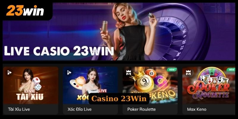 Đa dạng sản phẩm 23WIN casino tại nhà cái 